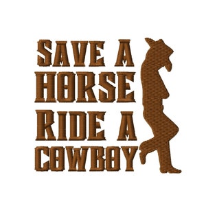 Könnte beinhalten: Braune Stickerei mit dem Text "Save a horse, ride a cowboy" und einer Silhouette eines Cowboys.