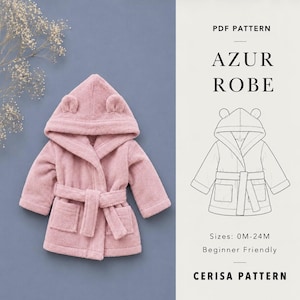 May include: A dusty pink hooded robe with bear ears on the hood, long sleeves, a tie belt, and two front pockets. The text reads: PDF PATTERN AZUR ROBE, Sizes: 0M-24M, Beginner Friendly, CERISA PATTERN, alongside a line drawing of the robe.