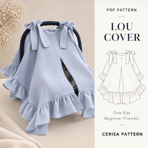 May include: A light blue muslin car seat cover with a ruffled hem and tie-top straps, displayed over a dark car seat handle. The image includes a PDF pattern technical drawing labeled LOU COVER and CERISA PATTERN with text.
