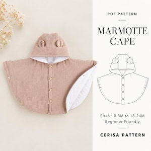 May include: A dusty rose hooded cape with small ears on the hood, featuring a white lining and four front buttons. The text reads PDF PATTERN MARMOTTE CAPE, Sizes: 0-3M to 18-24M, Beginner Friendly, CERISA PATTERN, with a line drawing of the cape.