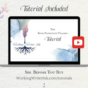 May include: A laptop screen displaying a tutorial for "The Book Promotion Tracker" with a watercolor background and a logo for "Working Writer Ink". The tutorial is available on YouTube and the text "See Before You Buy" is displayed below the screen with a link to WorkingWriterInk.com/tutorials.