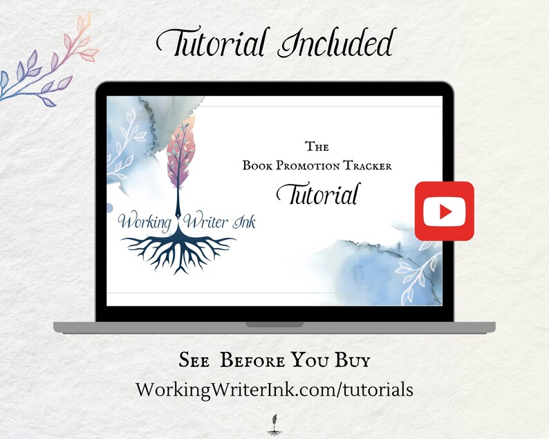 May include: A laptop screen displaying a tutorial for "The Book Promotion Tracker" with a watercolor background and a logo for "Working Writer Ink". The tutorial is available on YouTube and the text "See Before You Buy" is displayed below the screen with a link to WorkingWriterInk.com/tutorials.