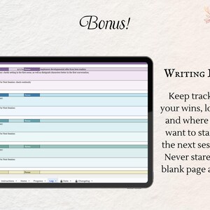 May include: A digital writing log on a computer screen with the text "WRITING LOG" and "Keep track of your wins, losses, and where you want to start at the next session. Never stare at a blank page again".