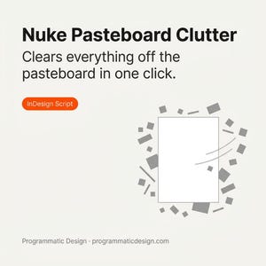 Peut inclure: Graphique avec le texte "Nuke Pasteboard Clutter" et "Clears everything off the pasteboard in one click." Un rectangle orange indique "InDesign Script". L'image a un fond blanc avec des formes grises autour d'un rectangle blanc.