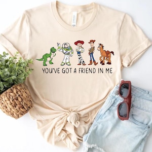 You&#39;ve Got A Friend In Me Shirt, Disney Toy Story Shirt,Toy Story Friends Shirt,Woody Buzz World Tee,Toy Story Characters Shirt,Best Friends
