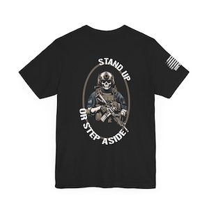 Military Style Unisex Tee, Stand Up Or Step Aside, Patriotic Clothing, Army Shirt, Veteran Gift, Armed Forces Apparel