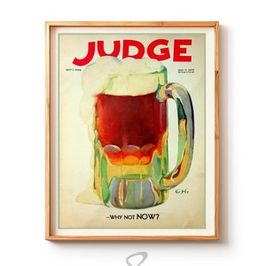 May include: Vintage print advertisement for Judge magazine featuring a glass mug of beer with a foamy head. The text reads "JUDGE" and "Why not now?"