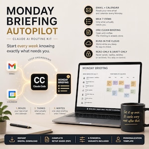 May include: A digital product display for the Monday Briefing Autopilot Claude AI routine kit. The image features a laptop showing a weekly schedule, a black mug with gold text, and a diagram illustrating email and calendar integration.