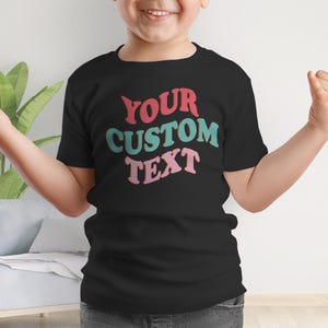 Custom Text Kids T-shirt, Retro Text Toddler Shirt,  Custom Shirt, Your Custom Text Here Tee,Your Design or Logo Printed