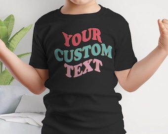 Custom Text Kids T-shirt, Retro Text Toddler Shirt,  Custom Shirt, Your Custom Text Here Tee,Your Design or Logo Printed