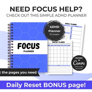 May include: A blue spiral-bound planner with the text "FOCUS PLANNER" and "ADHD Planner 10 pages." The planner includes weekly and monthly planning pages. The text "Print the pages you need" is also visible.