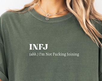 MBTI Psychology INFJ Shirt, Funny Shirt, Unhinged Sarcasm, Introvert Shirt, Not Today, Anti Social Shirt, comfort colors Personality shirt