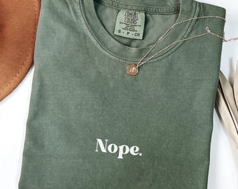 Nope Shirt, Funny Not today Shirt, Gift for Introvert Shirt, Anti Social Shirt, Unhinged Weirdcore, Adult Humor shirt