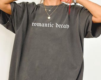 Romantic Decay Gothic shirt, Comfort Colors® Goth Shirt, Unhinged Tshirt, Dark cottagecore, Dark Academia Shirt, Reader shirt, Gen Z shirt