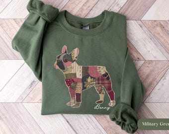 Faux Patchwork (NOT real stitches) Custom French Bulldog Sweatshirt, Frenchie Mom Hoodie, French Bulldog Mama Shirt, French Bulldog Lover