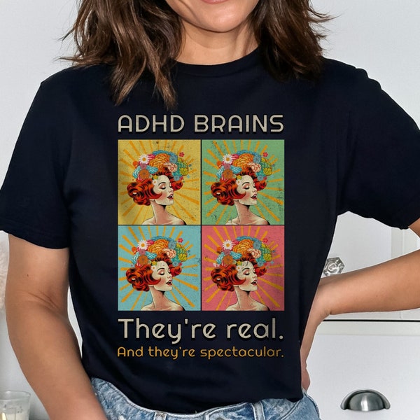 ADHD Brains T-shirt, Neurodiversity, They're Real And They're Spectacular, Mental Health T-Shirt, Self Care Shirt, Unisex Soft Tee