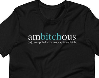Außergewöhnliche anspruchsvolle Bitch Definition Lustiges Kurzärmeliges Unisex T-Shirt