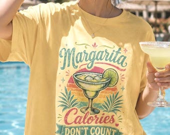 Margarita Calories Don't Count Comfort Colors T-Shirt, Funny Drinking Tee, Summer Vacation Shirt, Bachelorette Party Tropical Cocktail Lover