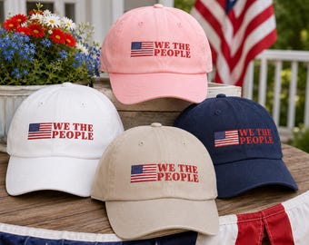 We The People Hat, Embroidered Patriotic Dad Hat, American Flag Baseball Cap, Pro Democracy Gift, 4th of July Summer 2026