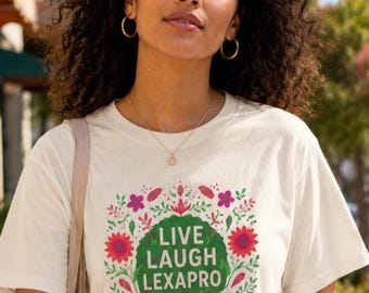 Live Laugh Lexapro Shirt, Funny Mental Health Humor Tee, Sarcastic ADHD Neurodivergent Joke Shirt, Floral Anxiety Neuro Spicy T-Shirt
