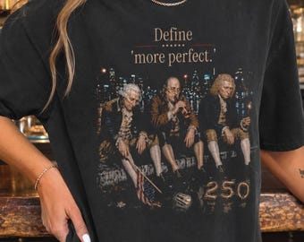 America 250th Shirt, Funny Political Founding Fathers Tee, Semiquincentennial 250 Comfort Colors TShirt, Constitution History 1776 2026 Gift
