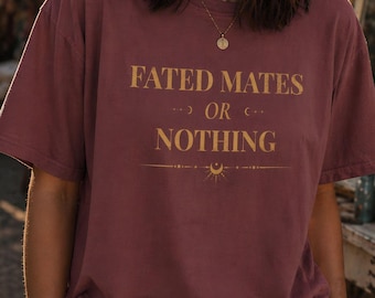 Fated Mates or Nothing Romantasy Comfort Colors Tee, BookTok Reader, Book Lover Gift, Enemies to Lovers, Dark Romance, Shadow Daddy Merch