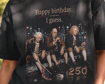 America 250th Shirt, Happy Birthday USA Tee, Funny Semiquincentennial 250 Comfort Colors TShirt, Sarcastic Political 1776 2026 Gift