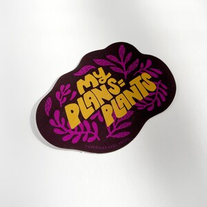 My Plans Plants Sticker for Laptop, Decal for Water Bottle, Gift for Plant Lover image 1