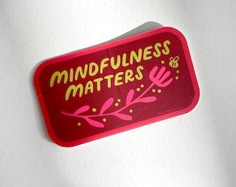 Mindfulness Matters Sticker, Decal for Water Bottle, Laptop Sticker