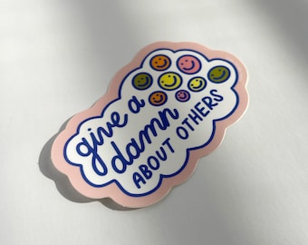 Give a Damn About Others Sticker, Decal for Water Bootle, Laptop Sticker, Gift for Her