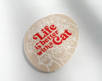 Life is Better with a Cat Vinyl Sticker, Decal for Water Bottle, Laptop Sticker, Waterproof Sticker