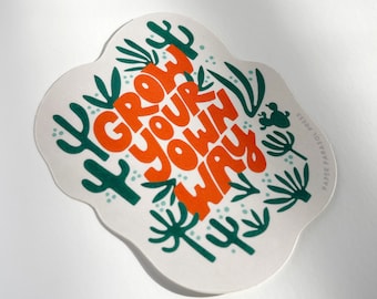 Grow Your Own Way Desert Edition Sticker, Decal for Laptop, Waterbottle