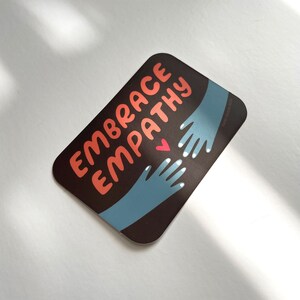 Embrace Empathy Vinyl Sticker, Decal for Water Bottle, Sticker for Hydro Flask, Positive Affirmation Sticker image 2