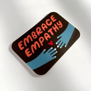 Embrace Empathy Vinyl Sticker, Decal for Water Bottle, Sticker for Hydro Flask, Positive Affirmation Sticker image 1