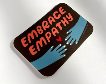 Embrace Empathy Vinyl Sticker, Decal for Water Bottle, Sticker for Hydro Flask, Positive Affirmation Sticker