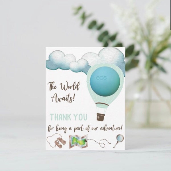 The world awaits baby shower EOS lip balm favor cards, printable, hot air balloon, map, travel, thank you for being a part of our adventure