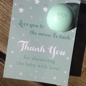 Love you to the moon and back baby shower favor printable, EOS lip balm cards, instant download, green, party favors, moon, stars, thank you