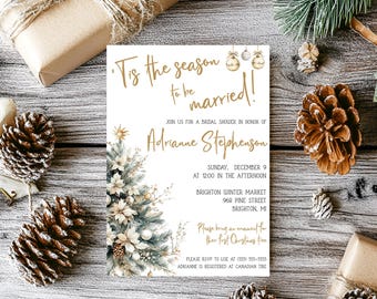 May include: A bridal shower invitation with the text "Tis the season to be married!" in gold script. The invitation features a Christmas tree design and is surrounded by pine cones and wrapped gifts.