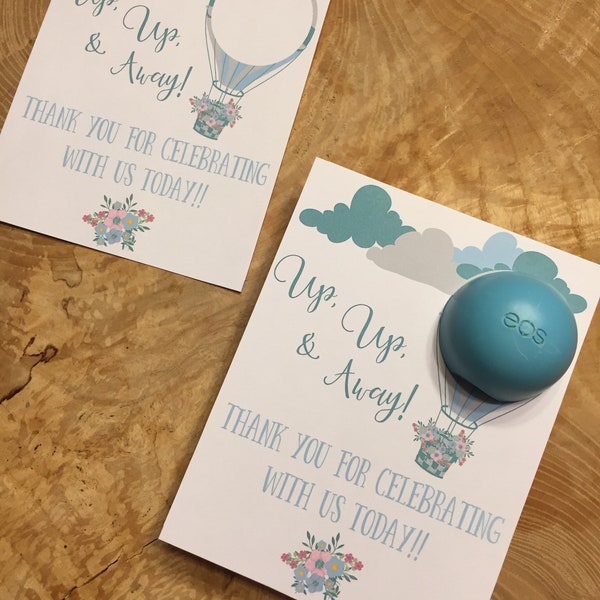 Up, up, and away! Thank you for celebrating with us today! Baby shower EOS lip balm favor, hot air balloon, blue, gray, teal, baby boy