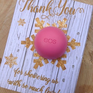 Thank you for showering us with love, baby shower, bridal shower, EOS lip balm party favor, gold, white barnboard, rustic, snowflake, winter