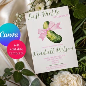 May include: A white invitation card with the text "Last Pickle She'll Ever Tickle" and a watercolor illustration of a pickle tied with a pink bow. The card also includes event details and the name "Kendall Wilson".
