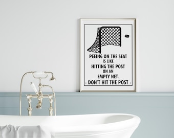 Peeing on the seat is like hitting the post on an empty net. Don't hit the post! Funny hockey printable, 16"x20", instant download, bathroom