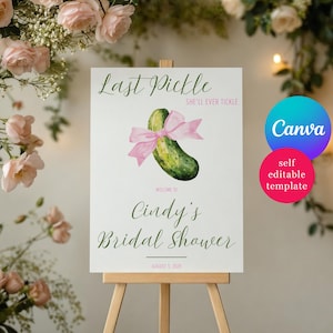 May include: A white sign on a wooden easel with the text "Last Pickle, She'll Ever Tickle" and "Welcome to Cindy's Bridal Shower". A watercolour pickle with a pink bow is featured. The Canva and self-editable template logos are visible.