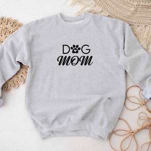 Dog Mom Crewneck Sweatshirt: Dog Lovers Gift