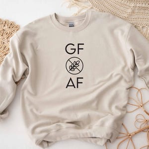 Gluten Free AF Sweatshirt: Funny Celiac Pride Crewneck