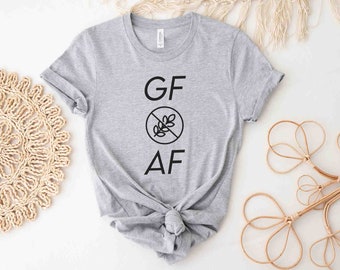Gluten Free AF Shirt | Gluten Free Shirt, Funny T-Shirt, Gift for Gluten Free Person, Celiac Shirt, Gluten Free Tee