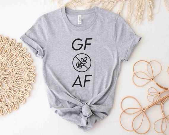 Gluten Free Af T-Shirt Gluten Free Af T-Shirt