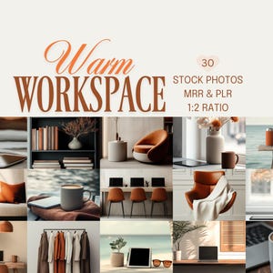 May include: A collection of 30 stock photos with a warm workspace theme. The images feature various office settings with a neutral color palette, including mugs, laptops, chairs, and decorative items. The text "Warm Workspace" is displayed in a stylized font.