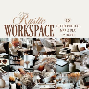 May include: A collection of 30 stock photos with a rustic workspace theme. The images feature interior design elements, including furniture, decor, and natural light. The text "Rustic Workspace" is displayed in a decorative font.