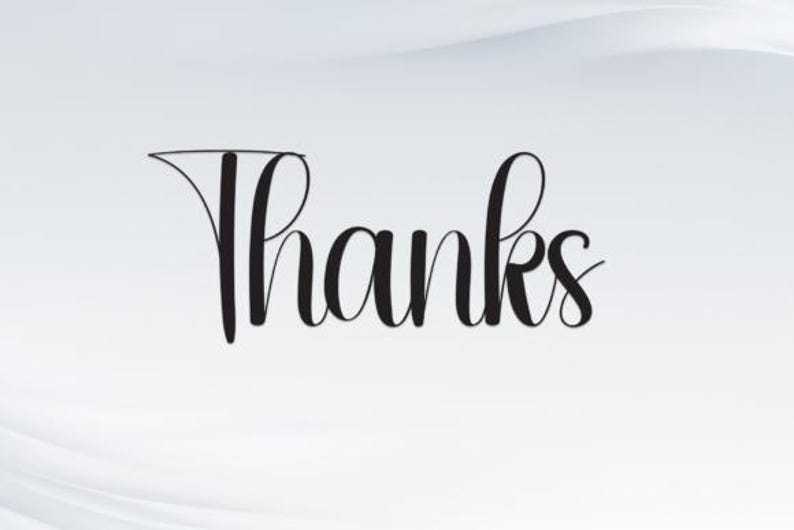 May include: The word "Thanks" is displayed in a flowing, black script against a soft, white background. The design is simple and elegant, with subtle, curved lines adding a modern touch to the overall aesthetic.